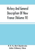 History And General Description Of New France (Volume Iv)