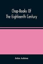 Chap-Books Of The Eighteenth Century