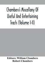 Chambers'S Miscellany Of Useful And Entertaining Tracts (Volume I-Ii)