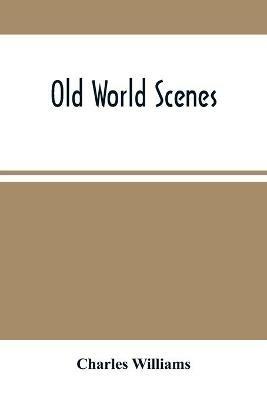 Old World Scenes - Charles Williams - cover