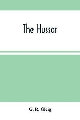 The Hussar - G R Gleig - cover