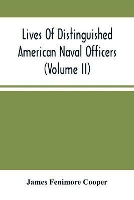 Lives Of Distinguished American Naval Officers (Volume Ii) - James Fenimore Cooper - cover