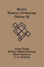 Quain'S Elements Of Anatomy (Volume Ii)