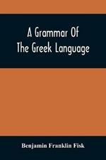 A Grammar Of The Greek Language