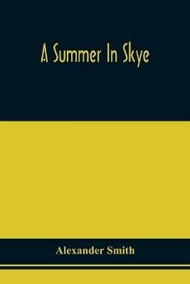 A Summer In Skye - Alexander Smith - cover