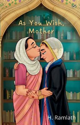 As you wish, Mother - H Ramlath - cover
