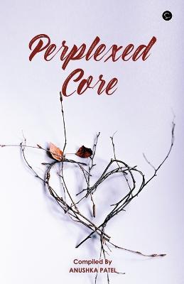 Perplexed Core - Anushka Patel - cover