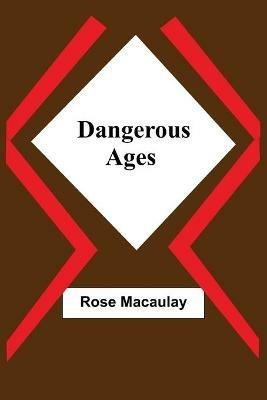 Dangerous Ages - Rose Macaulay - cover