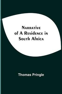 Narrative Of A Residence In South Africa - Thomas Pringle - cover