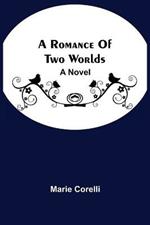 A Romance Of Two Worlds