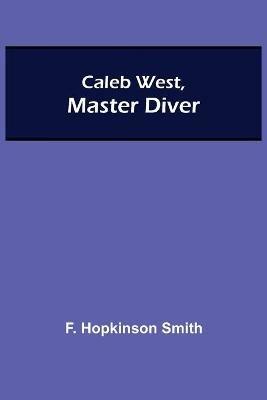 Caleb West, Master Diver - F Hopkinson Smith - cover