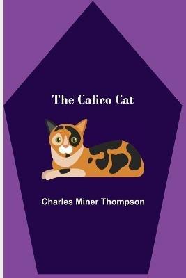 The Calico Cat - Charles Miner Thompson - cover