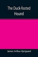 The Duck-footed Hound - James Arthur Kjelgaard - cover