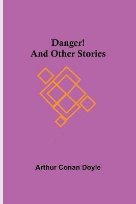 Danger! and Other Stories - Arthur Conan Doyle - cover