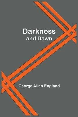 Darkness And Dawn - George Allan England - cover