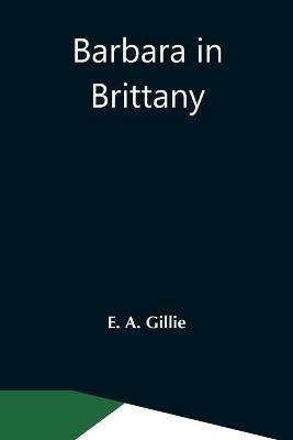 Barbara In Brittany - E A Gillie - cover