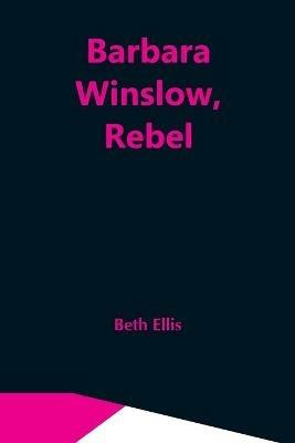 Barbara Winslow, Rebel - Beth Ellis - cover