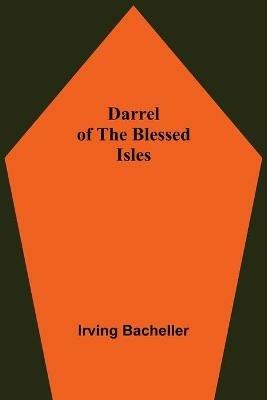 Darrel Of The Blessed Isles - Irving Bacheller - cover
