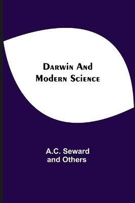 Darwin And Modern Science - A C Seward and Others - cover