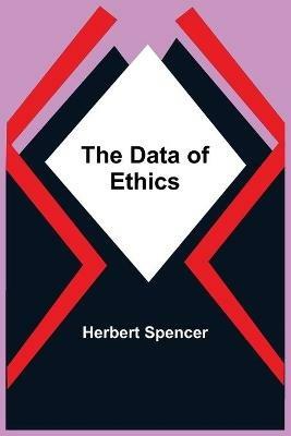 The Data Of Ethics - Herbert Spencer - cover