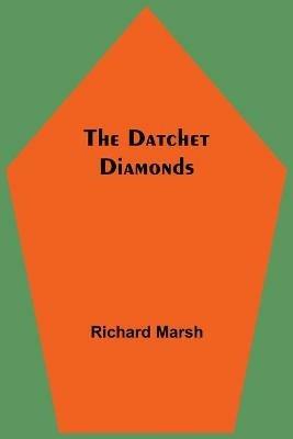 The Datchet Diamonds - Richard Marsh - cover