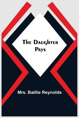 The Daughter Pays - Baillie Reynolds - cover