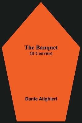 The Banquet (Il Convito) - Dante Alighieri - cover