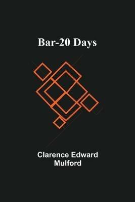 Bar-20 Days - Clarence Edward Mulford - cover