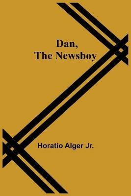 Dan, The Newsboy - Horatio Alger Jr - cover