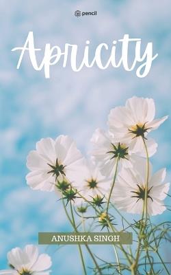 Apricity - Anushka Singh - cover