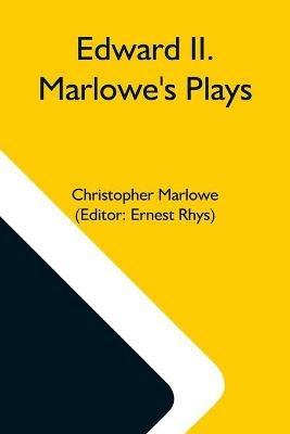 Edward Ii. Marlowe'S Plays - Christopher Marlowe - cover