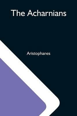 The Acharnians - Aristophanes - cover