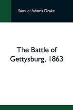 The Battle Of Gettysburg, 1863