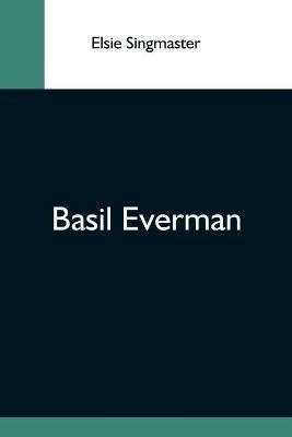 Basil Everman - Elsie Singmaster - cover