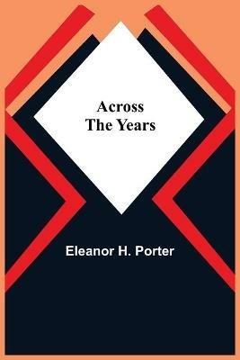 Across The Years - Eleanor H Porter - cover