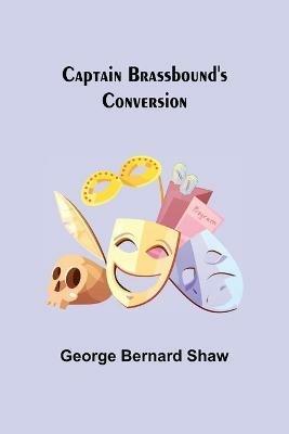 Captain Brassbound's Conversion - George Bernard Shaw - cover