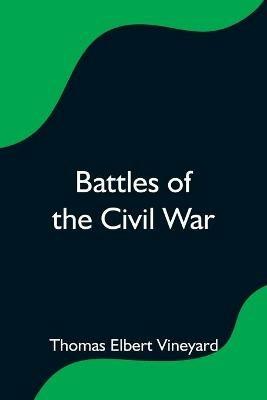 Battles of the Civil War - Thomas Elbert Vineyard - cover