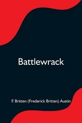 Battlewrack - F Britten (Frederick Britten) Austin - cover