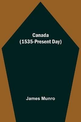 Canada (1535-Present Day) - James Munro - cover