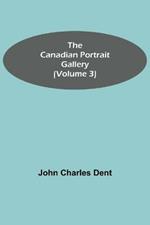 The Canadian Portrait Gallery (Volume 3)