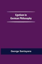 Egotism In German Philosophy
