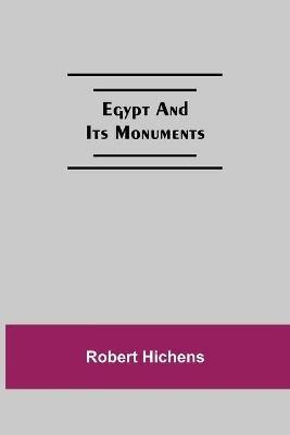 Egypt And Its Monuments - Robert Hichens - cover