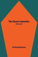 The Eleven Comedies (Volume I)