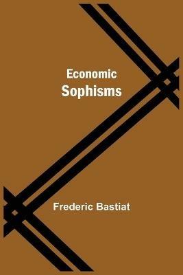 Economic Sophisms - Frederic Bastiat - cover