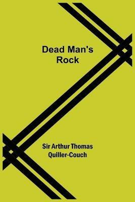 Dead Man's Rock - Arthur Thomas Quiller-Couch - cover