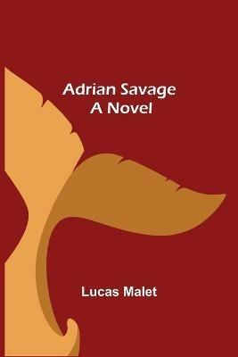 Adrian Savage - Lucas Malet - cover