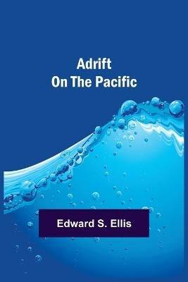 Adrift on the Pacific - Edward S Ellis - cover