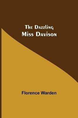 The Dazzling Miss Davison - Florence Warden - cover