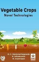 Vegetable Crops: Novel Technologies - D C Manjunathagowda - cover