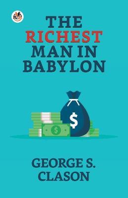 The Richest Man in Babylon - George S Clason - cover